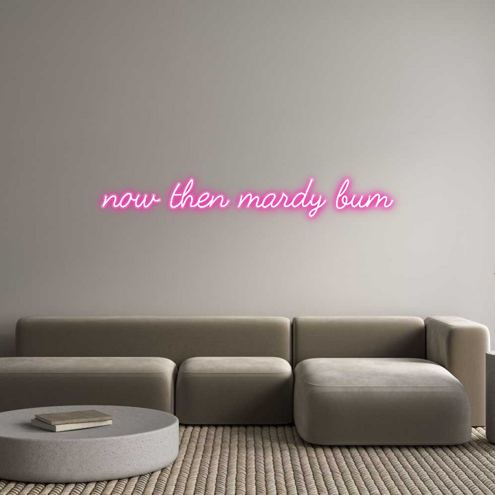 Customized Neon Sign: now then mard...