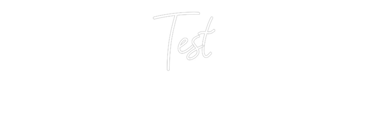Customized Neon Sign: Test