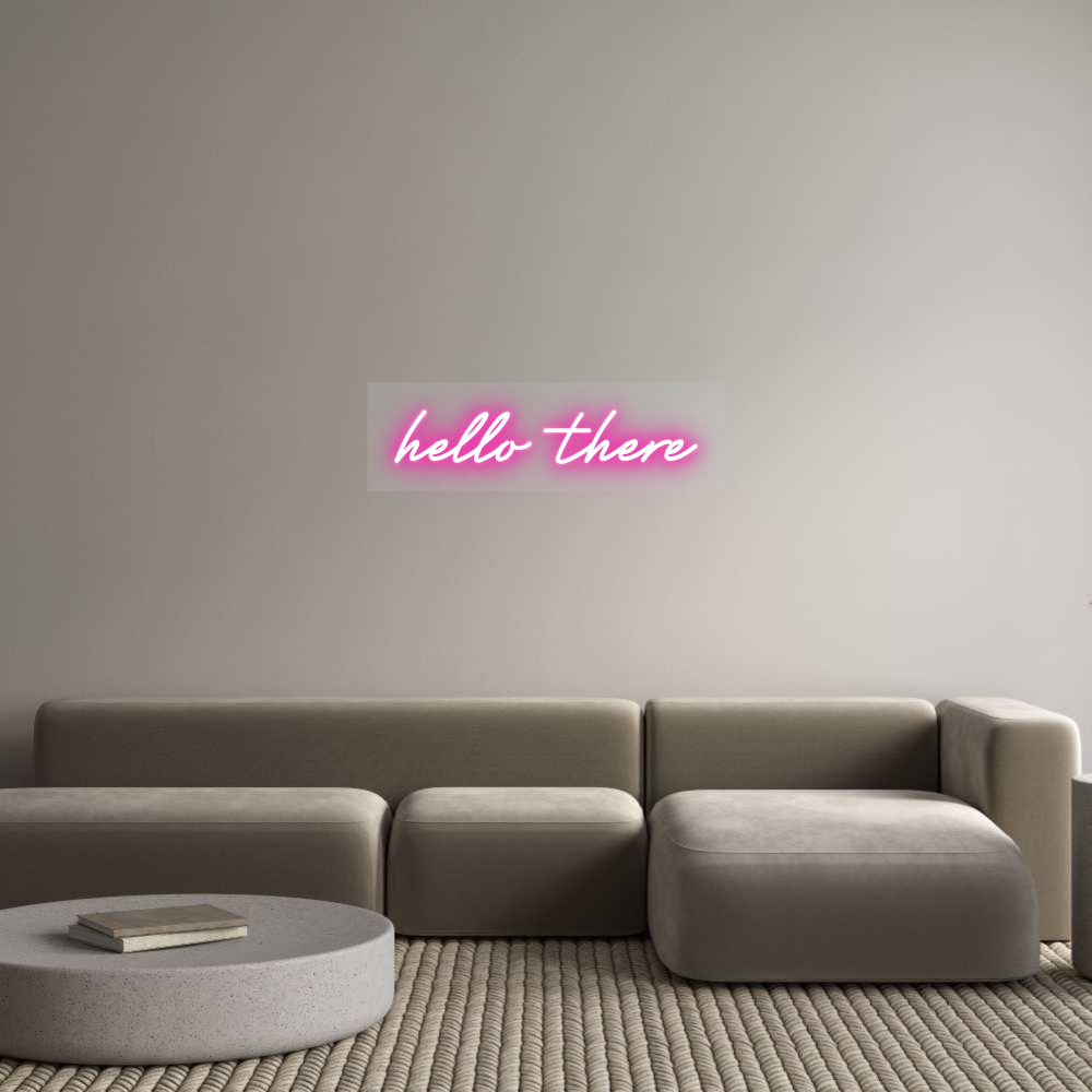 Customized Neon Sign: hello there