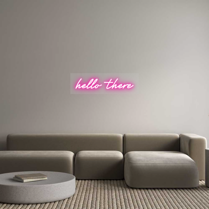 Customized Neon Sign: hello there