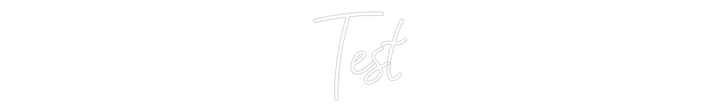 Customized Neon Sign: Test