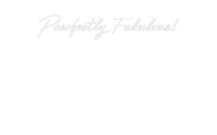 Customized Neon Sign: Pawfectly Fab...