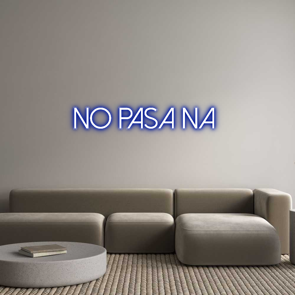Customized Neon Sign: No pasa na