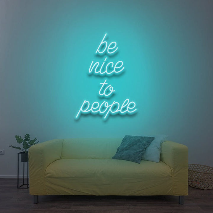 Be Nice To People Motivational LED Neon Sign by LEDNeons for home, studio, or office décor