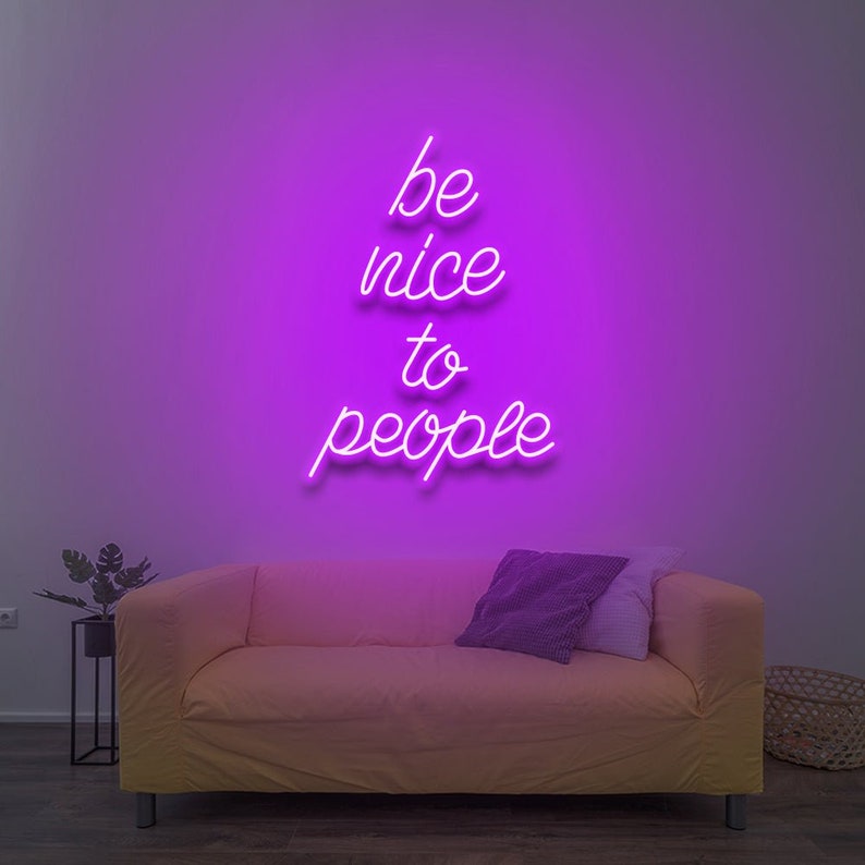 Be Nice To People Motivational LED Neon Sign by LEDNeons for home, studio, or office décor