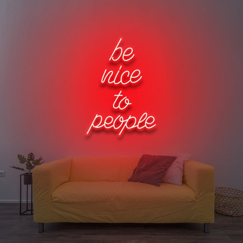 Be Nice To People Motivational LED Neon Sign by LEDNeons for home, studio, or office décor