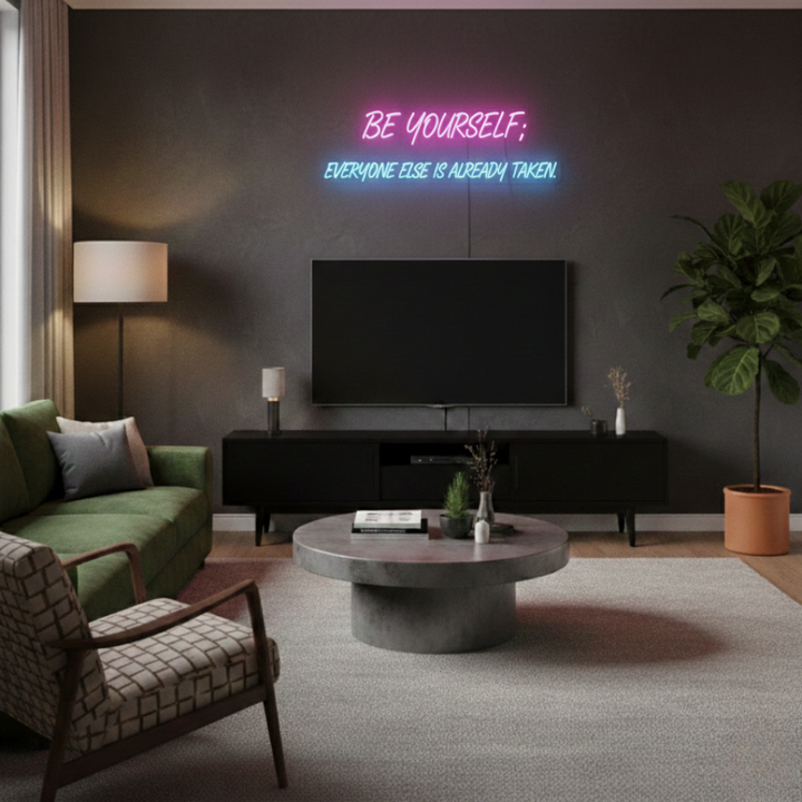 Be Yourself Everyone Else Is Already Taken Neon Sign by LEDNeons 
