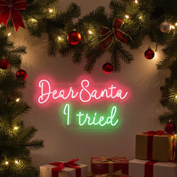 Dear Santa, I Tried Neon Sign by LEDNeons  - Indoor 