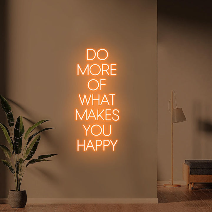 Do More of What Makes You Happy LED Neon Sign by LEDNeons, motivational wall light inspiring positivity and happiness in home or office décor.