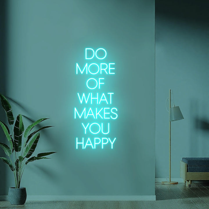 Do More of What Makes You Happy LED Neon Sign by LEDNeons, motivational wall light inspiring positivity and happiness in home or office décor.
