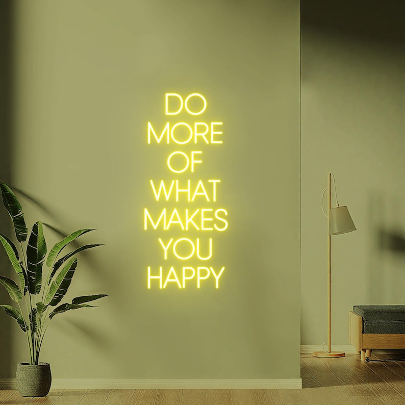 Do More of What Makes You Happy LED Neon Sign by LEDNeons, motivational wall light inspiring positivity and happiness in home or office décor.