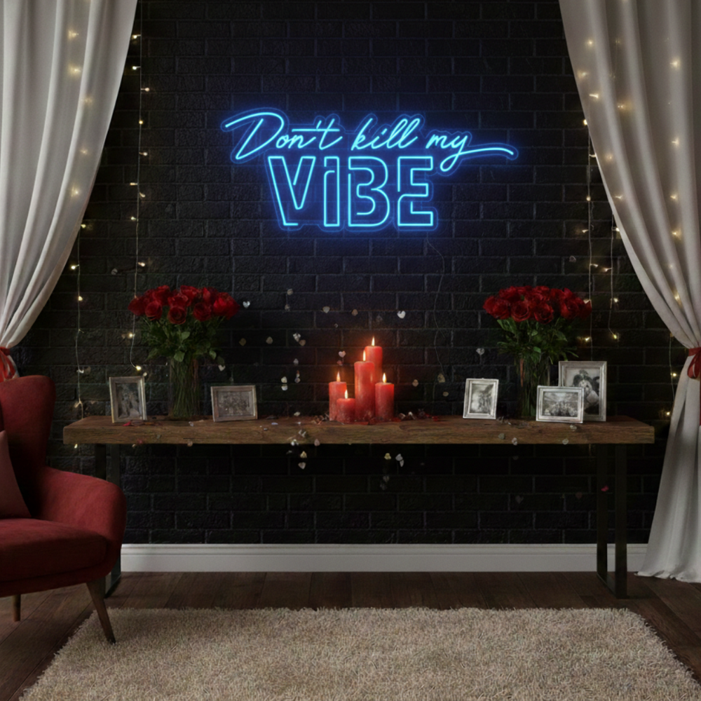 Don't Kill My Vibe Valentine's Day LED Neon Sign from LEDNeons 