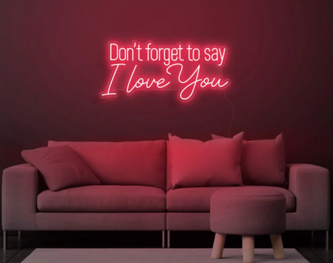 Don't Forget to Say I Love You Valentine's Day LED Neon Sign by LEDNeons - salmon