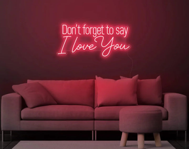 Don't Forget to Say I Love You Valentine's Day LED Neon Sign by LEDNeons - salmon