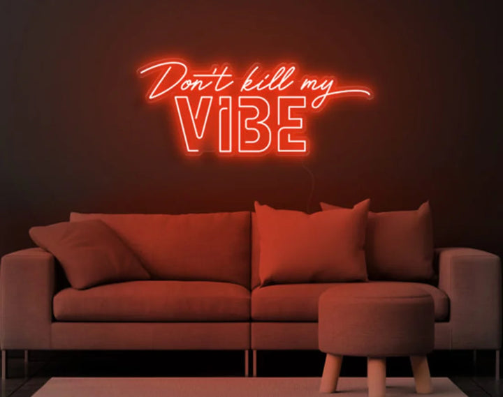 Don't Kill My Vibe Valentine's Day LED Neon Sign by LEDNeons - orange