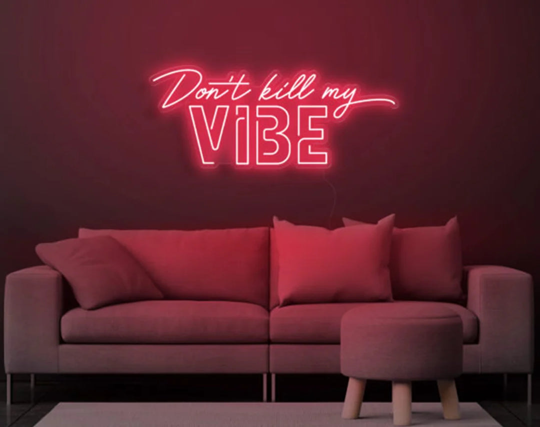 Don't Kill My Vibe Valentine's Day LED Neon Sign by LEDNeons - Red