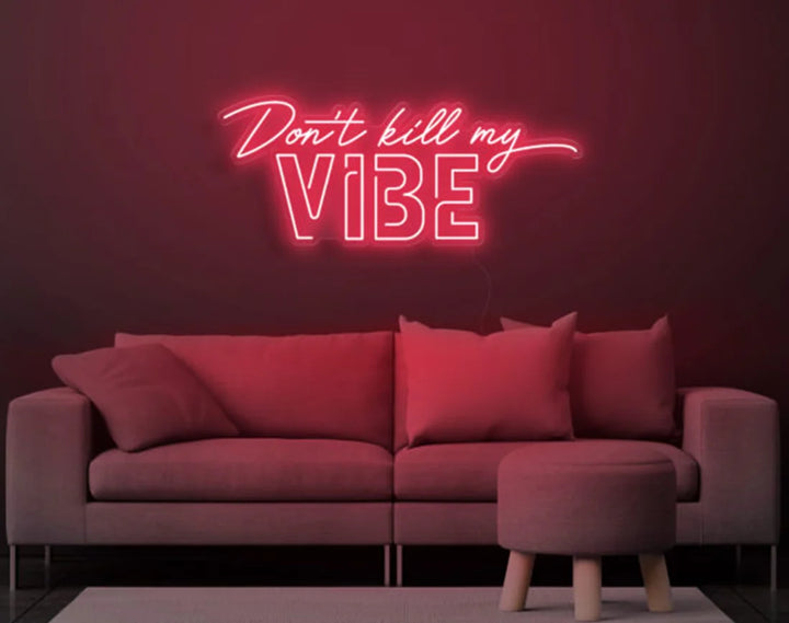 Don't Kill My Vibe Valentine's Day LED Neon Sign by LEDNeons - Red