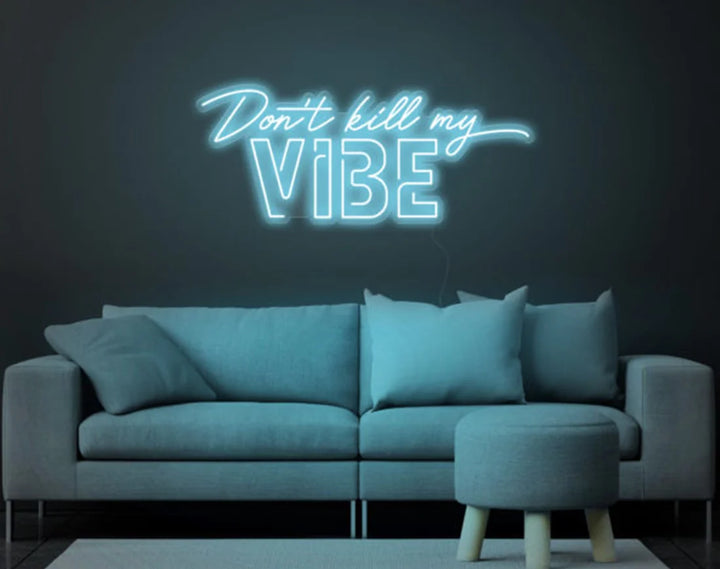 Don't Kill My Vibe Valentine's Day LED Neon Sign from ledneons.com - light blue