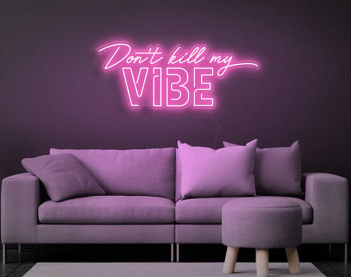 Don't Kill My Vibe Valentine's Day LED Neon Sign by LEDNeons - light pink