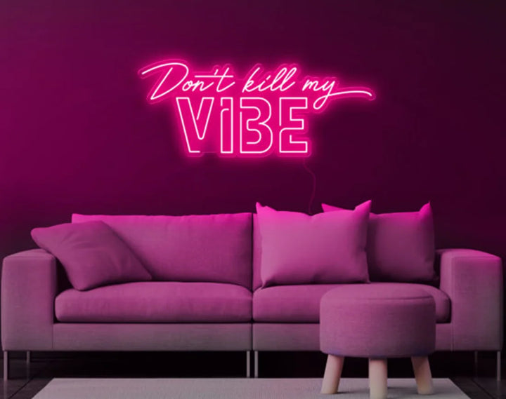 Don't Kill My Vibe Valentine's Day LED Neon Sign by LEDNeons - Dark Pink 
