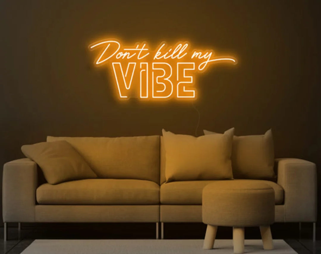 Don't Kill My Vibe Valentine's Day LED Neon Sign by LEDNeons - warm yellow