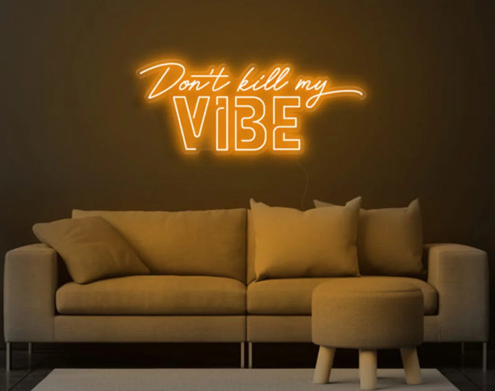 Don't Kill My Vibe Valentine's Day LED Neon Sign by LEDNeons - warm yellow