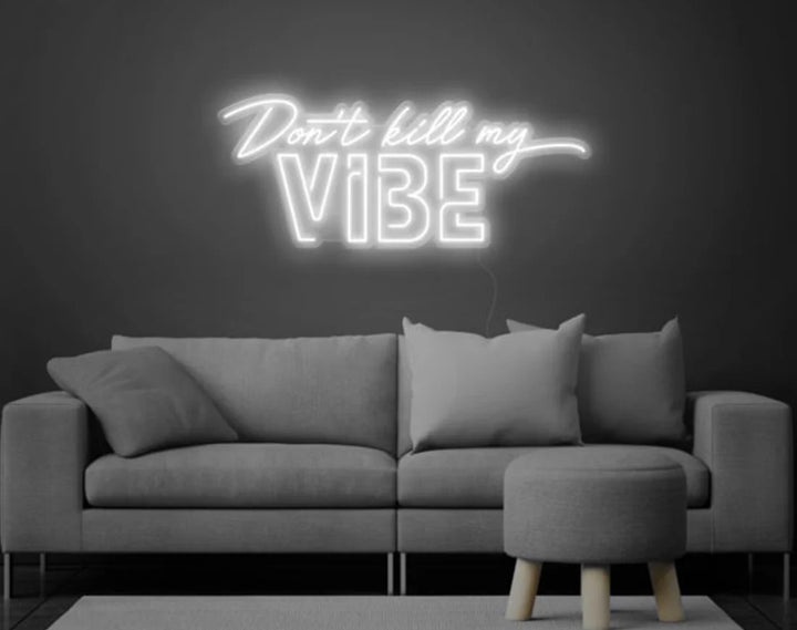 Don't Kill My Vibe Valentine's Day LED Neon Sign by LEDNeons- Cool white