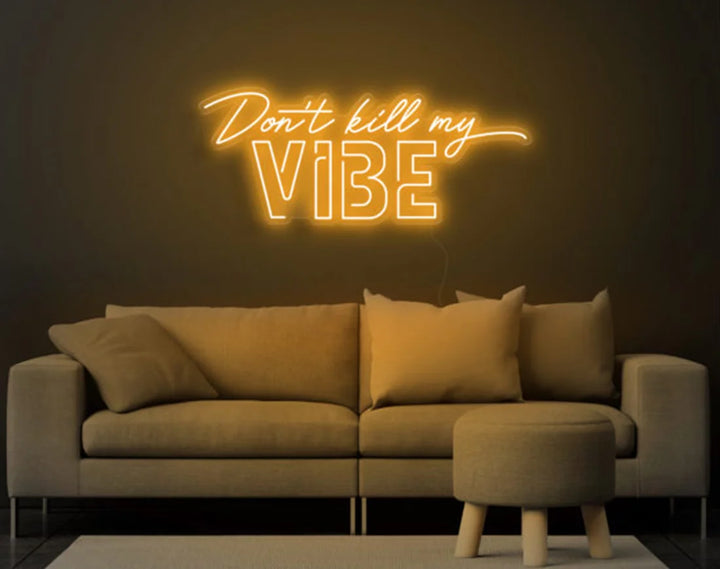 Don't Kill My Vibe Valentine's Day LED Neon Sign by LEDNeons - Golden yellow