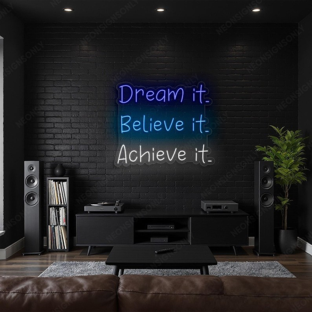 Dream It Believe It Achieve It motivational LED Neon Sign by LEDNeons, glowing inspirational wall light for home office or gym décor.