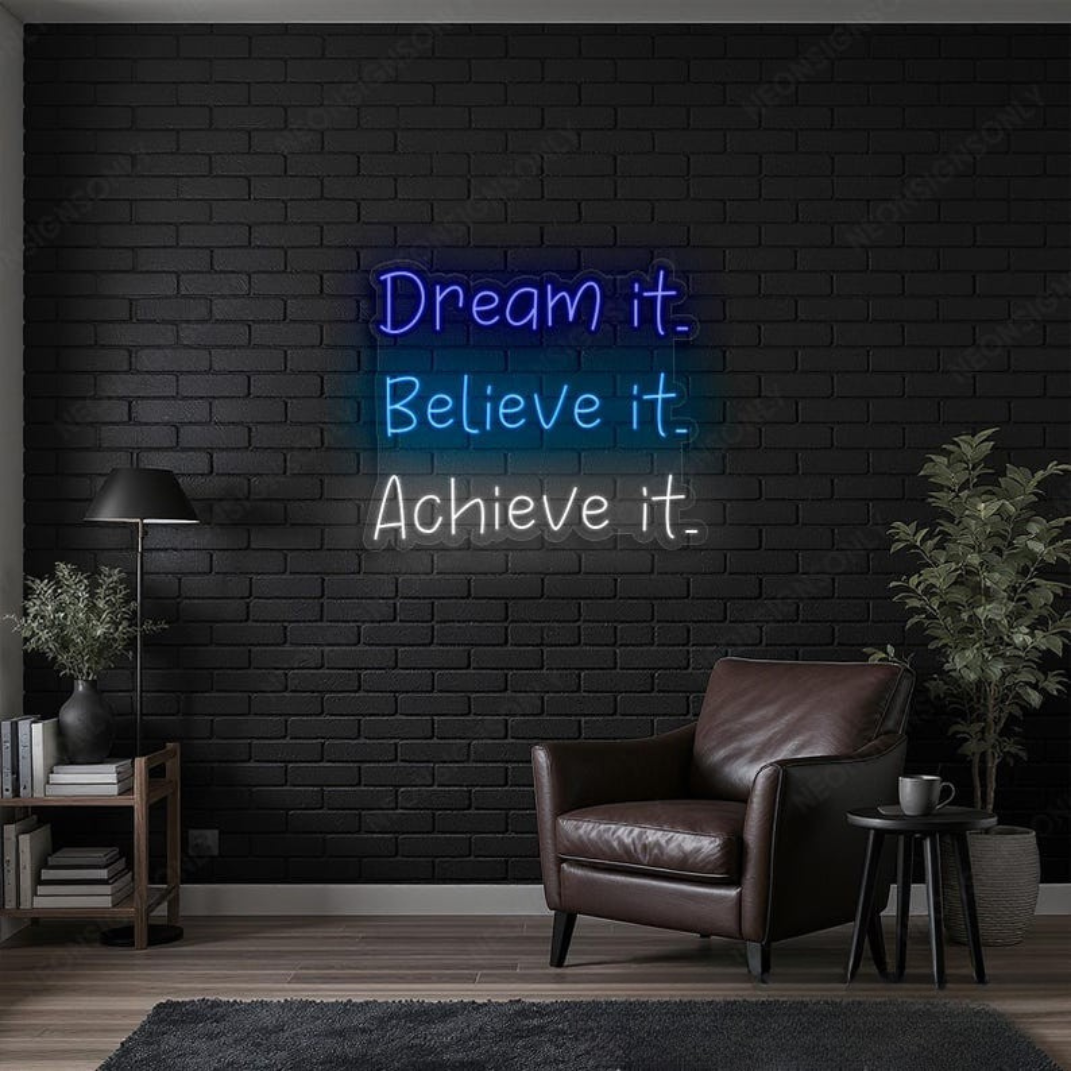 Dream It Believe It Achieve It motivational LED Neon Sign by LEDNeons, glowing inspirational wall light for home office or gym décor.