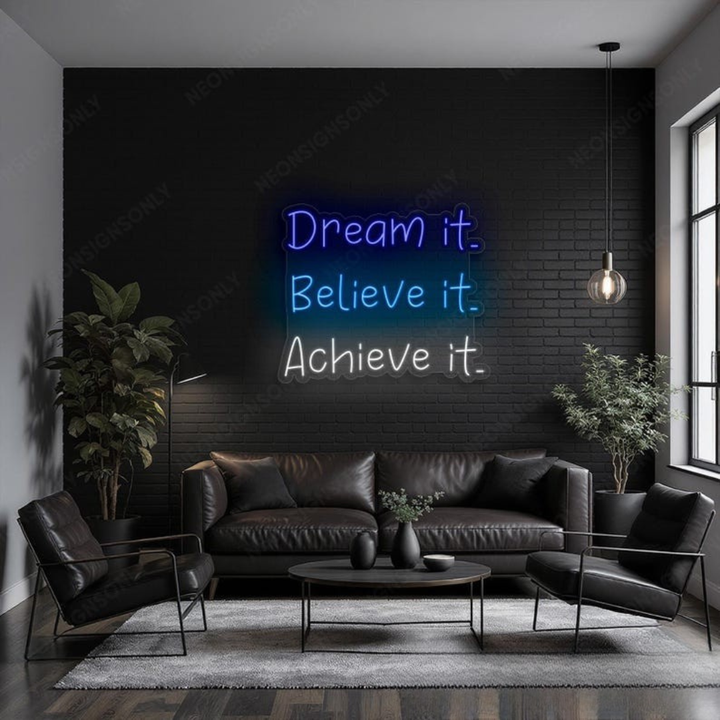 Dream It Believe It Achieve It motivational LED Neon Sign by LEDNeons, glowing inspirational wall light for home office or gym décor.