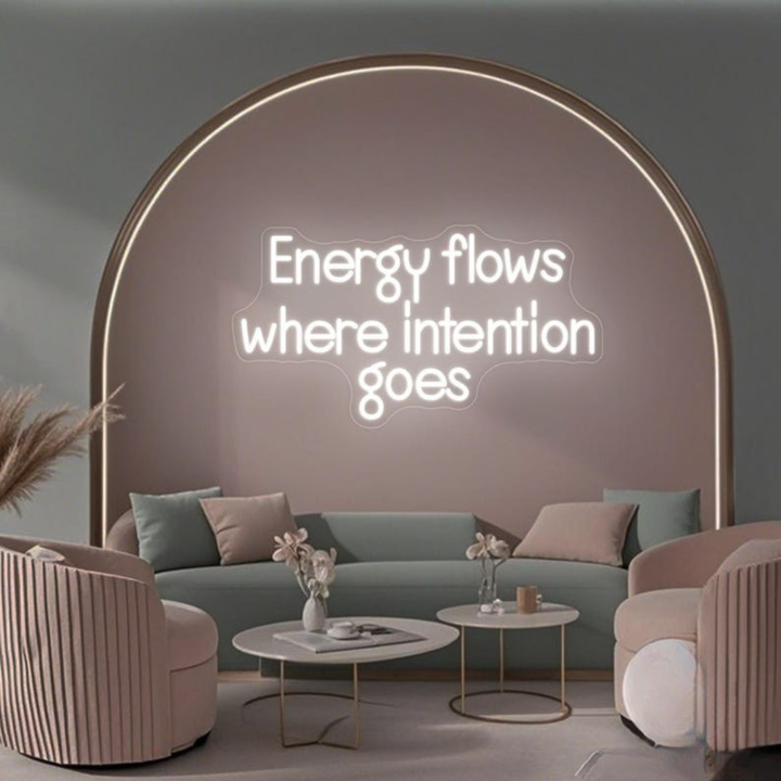 Energy Flows Where Intention Goes Motivational LED Neon Sign by LEDNeons for yoga studio, home, or office décor