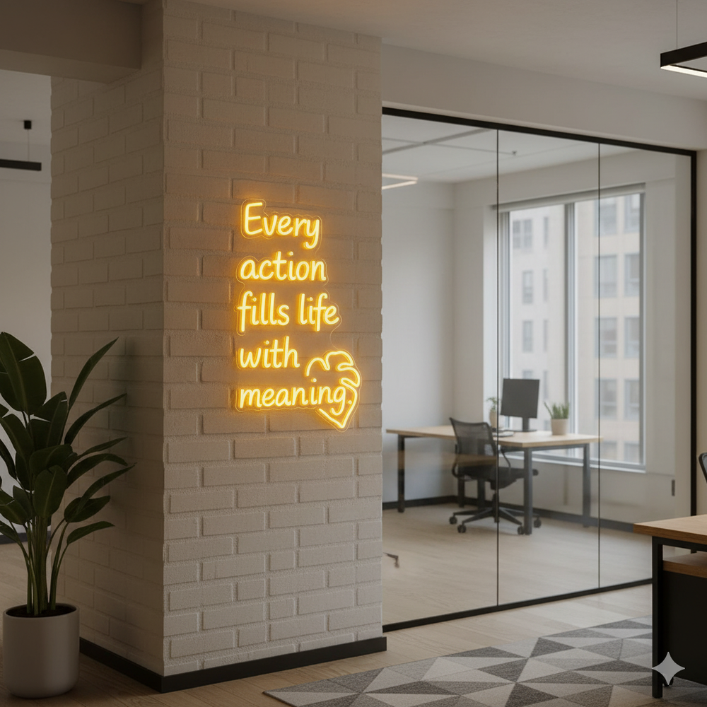 Every Action Fills Life with Meaning Motivational LED Neon Sign by LEDNeons – inspirational wall décor light for home, office, or studio