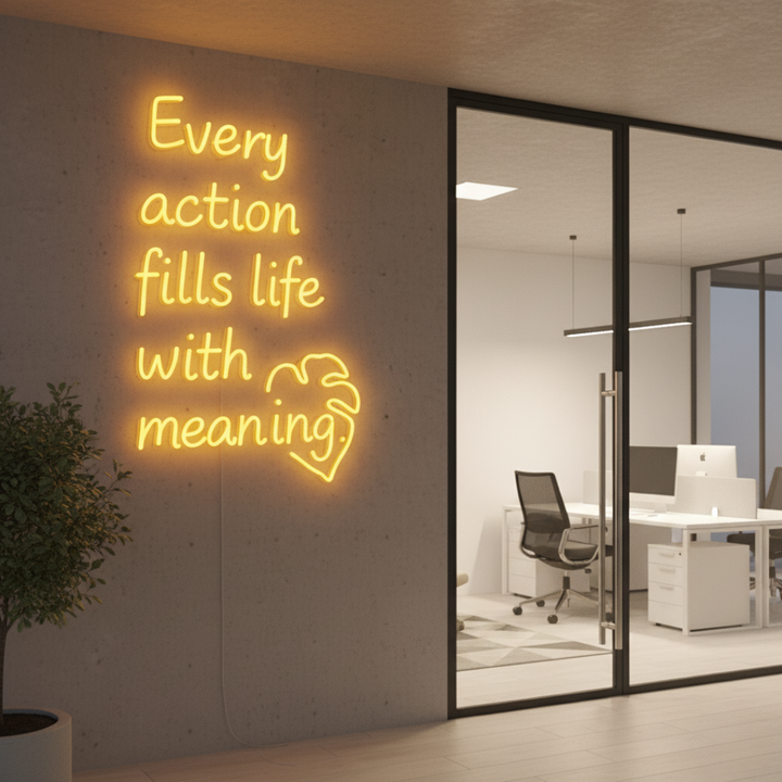 Every Action Fills Life with Meaning Motivational LED Neon Sign by LEDNeons – inspirational wall décor light for home, office, or studio