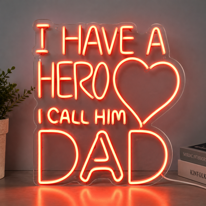 I Have A Hero I Call Him Dad Neon Sign – Father's Day Gift for Dad