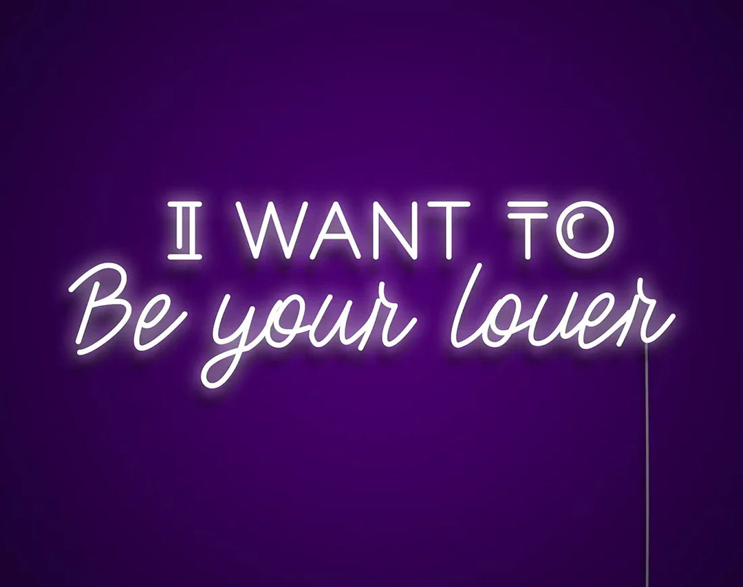 I Want To Be Your Lover Valentine's Day LED Neon Sign from LEDNeons - designed for Valentine’s celebrations.