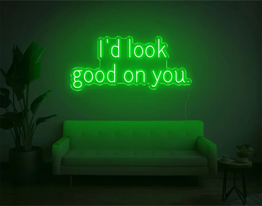  I'd Look Good On You Valentine's Day LED Neon Sign by LEDNeons - Green