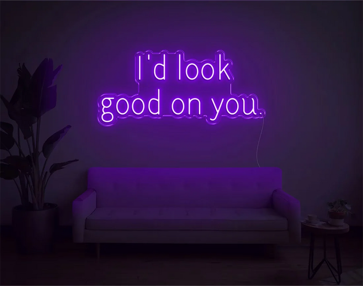 I'd Look Good On You Valentine's Day LED Neon Sign by LEDNeons - Purple