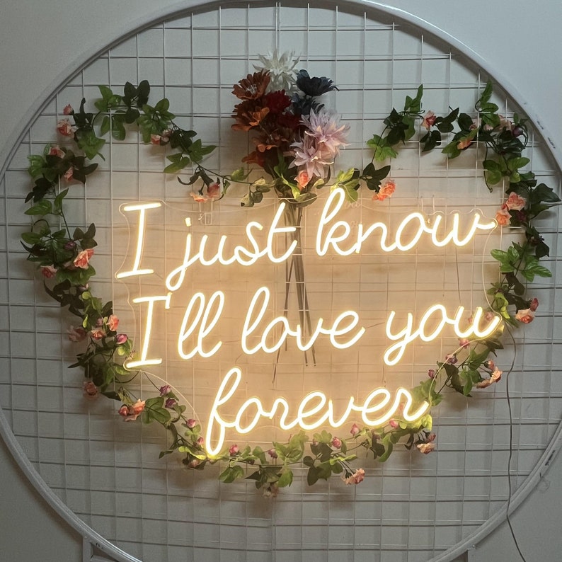 I Just Know I'll Love You Forever Wedding Neon Sign by LEDNeons - Warm white 