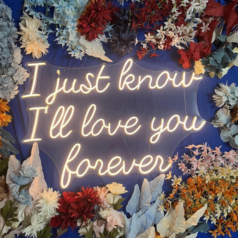 I Just Know I'll Love You Forever Wedding Neon Sign by LEDNeons - Warm white 