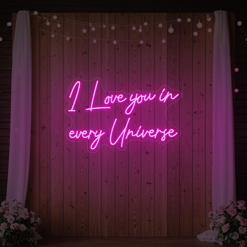 I Love You In Every Universe Wedding LED Neon Sign by LEDNeons - Hot Pink 