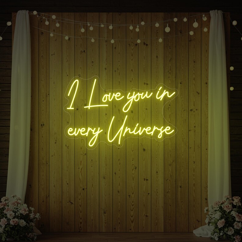 I Love You In Every Universe Wedding LED Neon Sign by LEDNeons - yellow 
