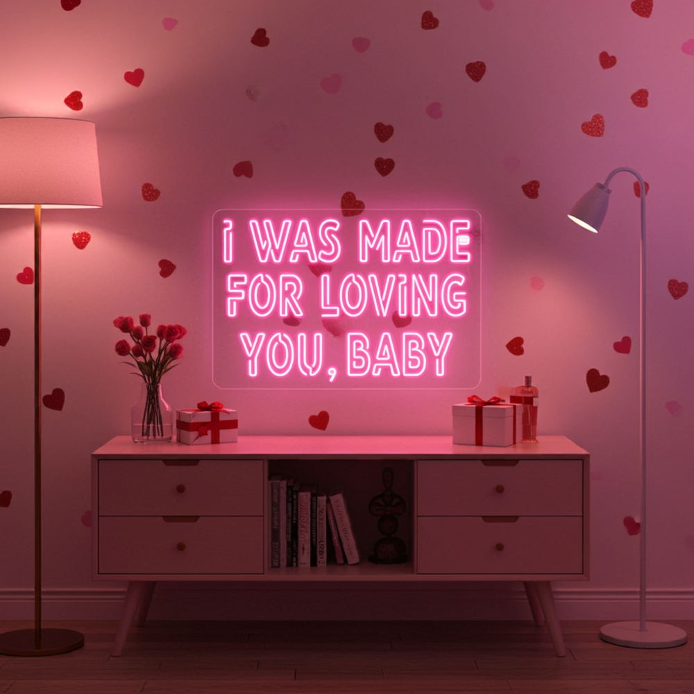 I Was Made For Loving You Baby Neon Sign by LEDNeons - Celebrate the Valentine's day with this glowing Lovely Neon Sign 