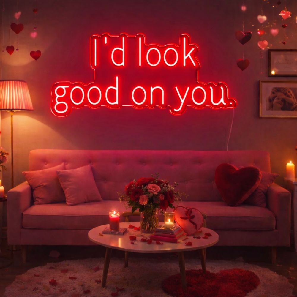 I'd Look Good On You Valentine's Day LED Neon Sign by LEDNeons 