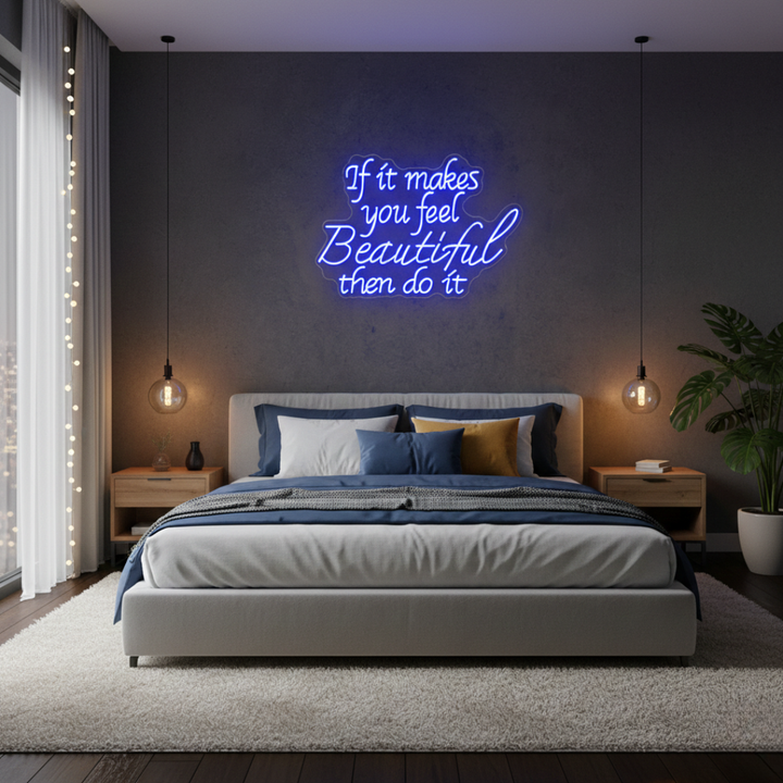 If It Makes You Beautiful Then Do It Motivational LED Neon Sign by LEDNeons – empowering self-love wall décor for home, salon, or studio.