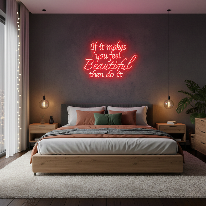 If It Makes You Beautiful Then Do It Motivational LED Neon Sign by LEDNeons – empowering self-love wall décor for home, salon, or studio.