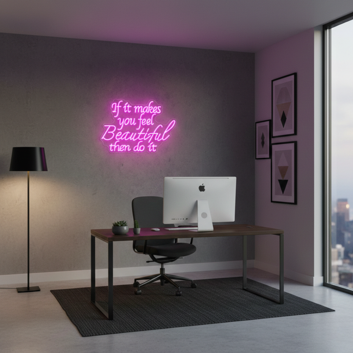 If It Makes You Beautiful Then Do It Motivational LED Neon Sign by LEDNeons – empowering self-love wall décor for home, salon, or studio.