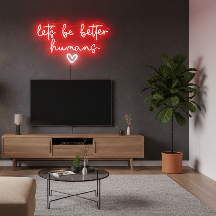 Let’s Be Better Humans inspirational LED Neon Sign by LEDNeons, glowing motivational wall light promoting kindness and positivity.