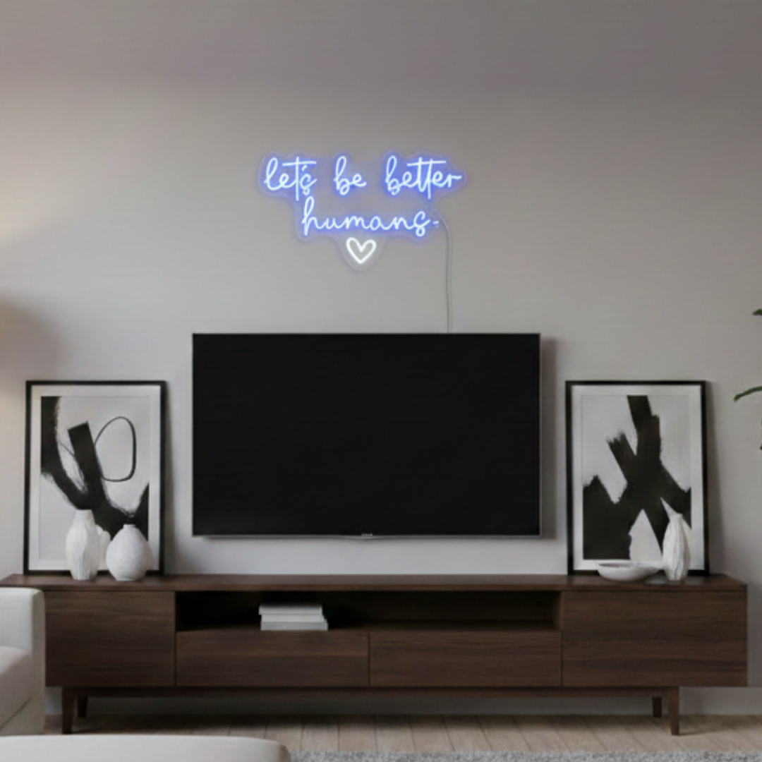 Let’s Be Better Humans inspirational LED Neon Sign by LEDNeons, glowing motivational wall light promoting kindness and positivity.
