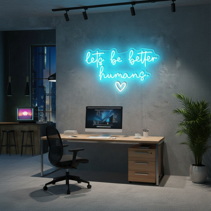 Let’s Be Better Humans inspirational LED Neon Sign by LEDNeons, glowing motivational wall light promoting kindness and positivity.